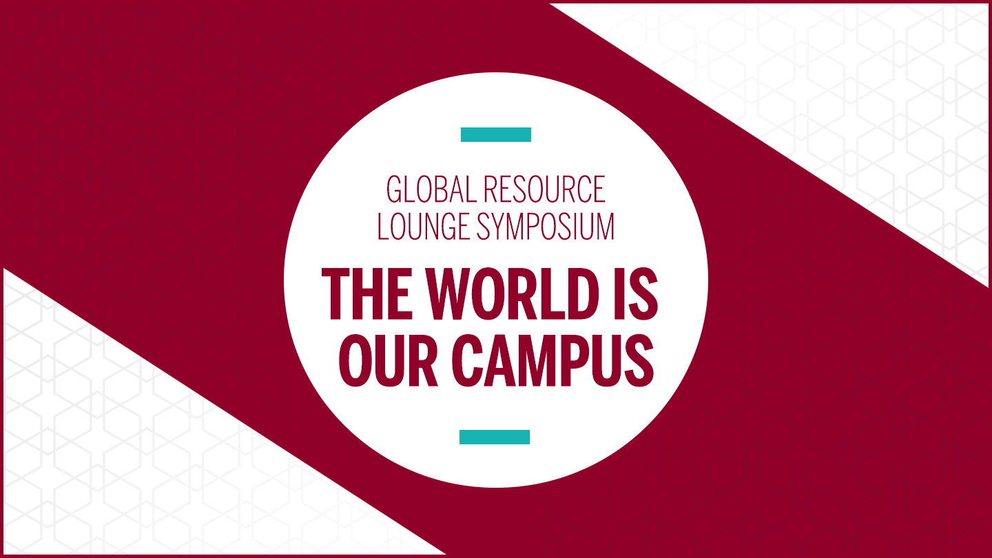 Global Resource Lounge Symposium: The World is Our Campus.
